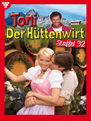 cover image of Toni der Hüttenwirt Staffel 32 – Heimatroman